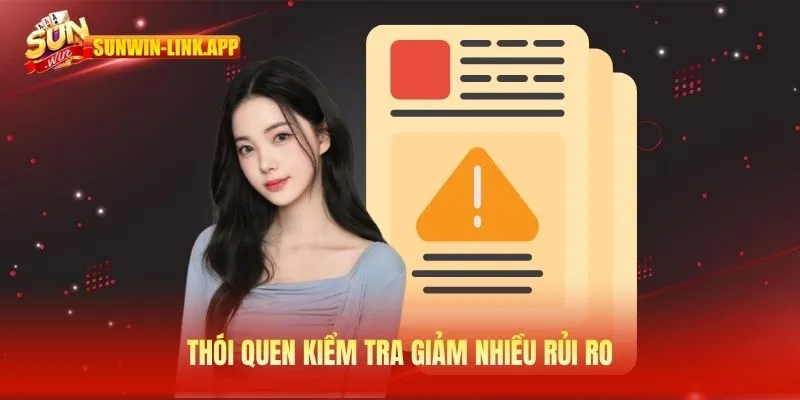 Thói quen kiểm tra giảm nhiều rủi ro